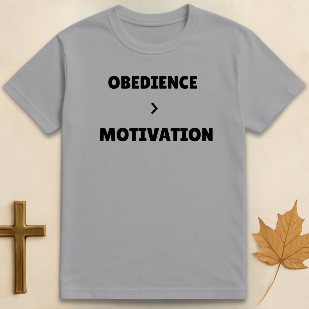 Obedience Over Motivation T-shirt