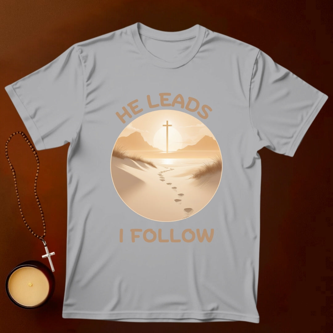 He Leads I Follow T-shirt