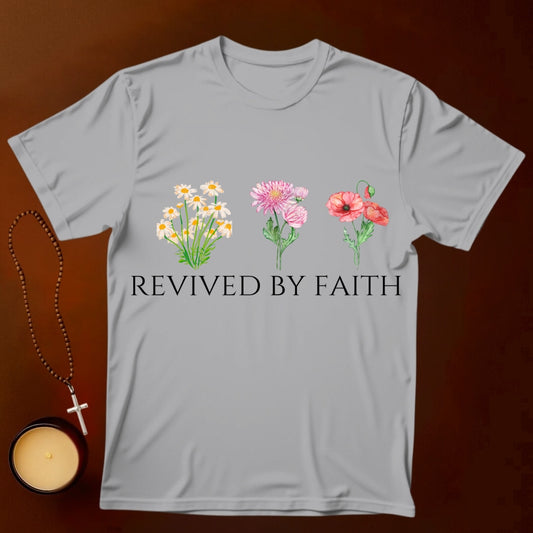 Revived By Faith T-shirt