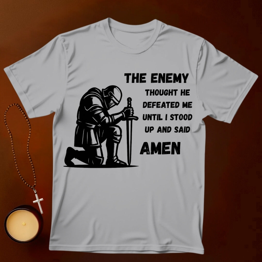 Until I said Amen T-shirt