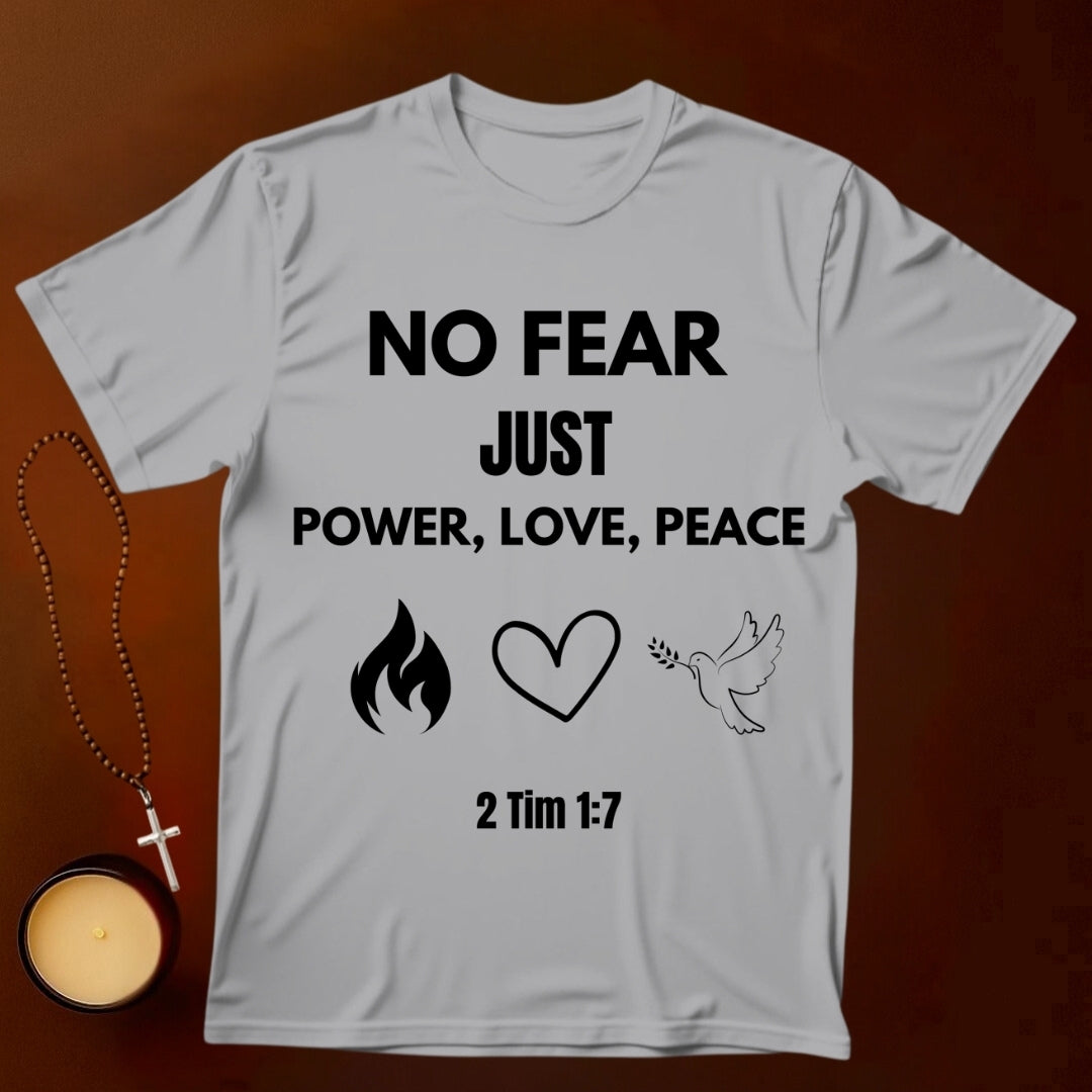Power, Love, Peace  2 Tim 1:7 T-shirt