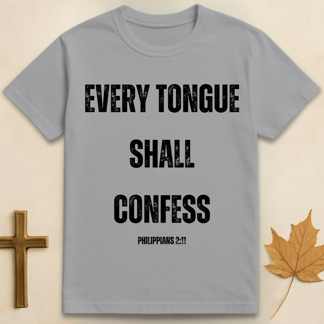 Every Tongue Shall Confess T-shirt