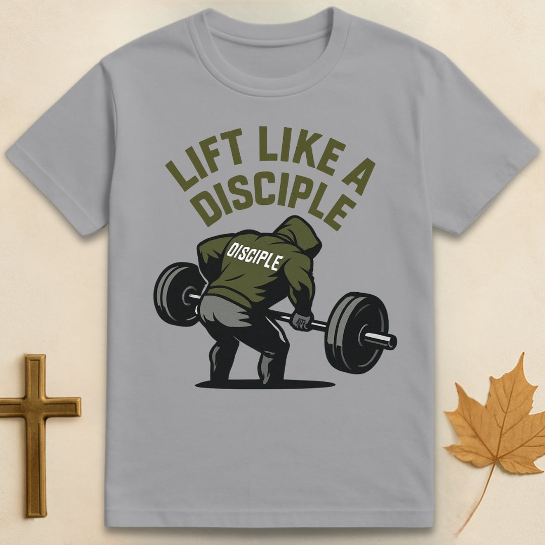 Lift Like a Disciple T-shirt