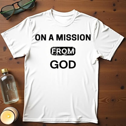 On A Mission From God T-shirt