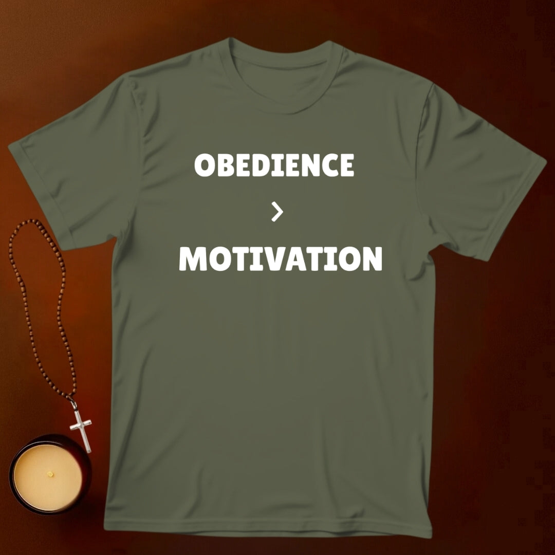 Obedience Over Motivation T-shirt