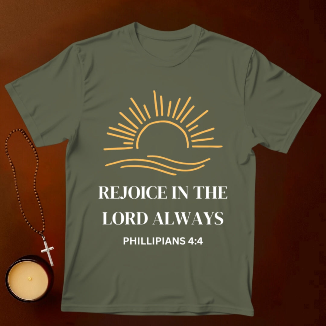 Rejoice In the Lord Always T-shirt