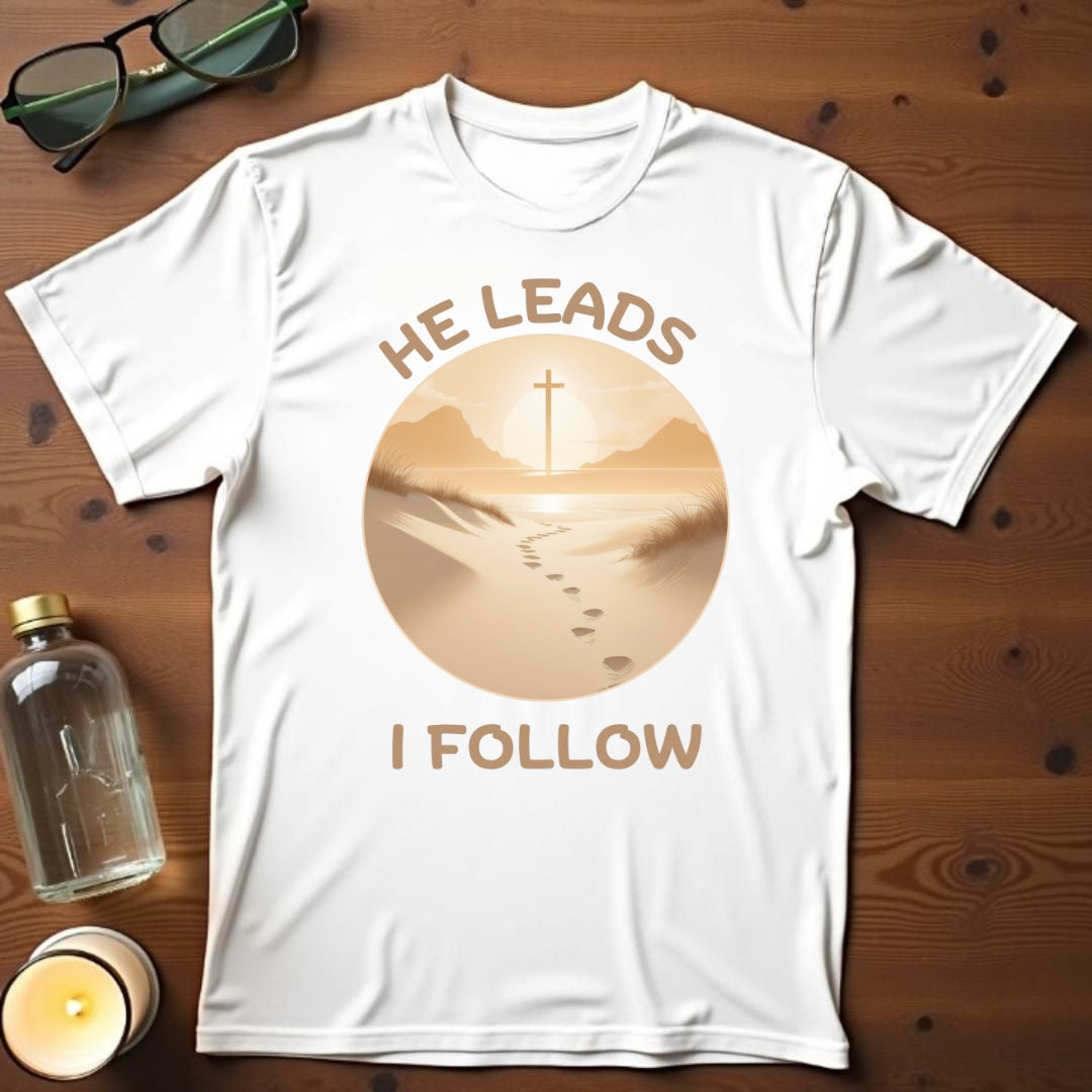 He Leads I Follow T-shirt