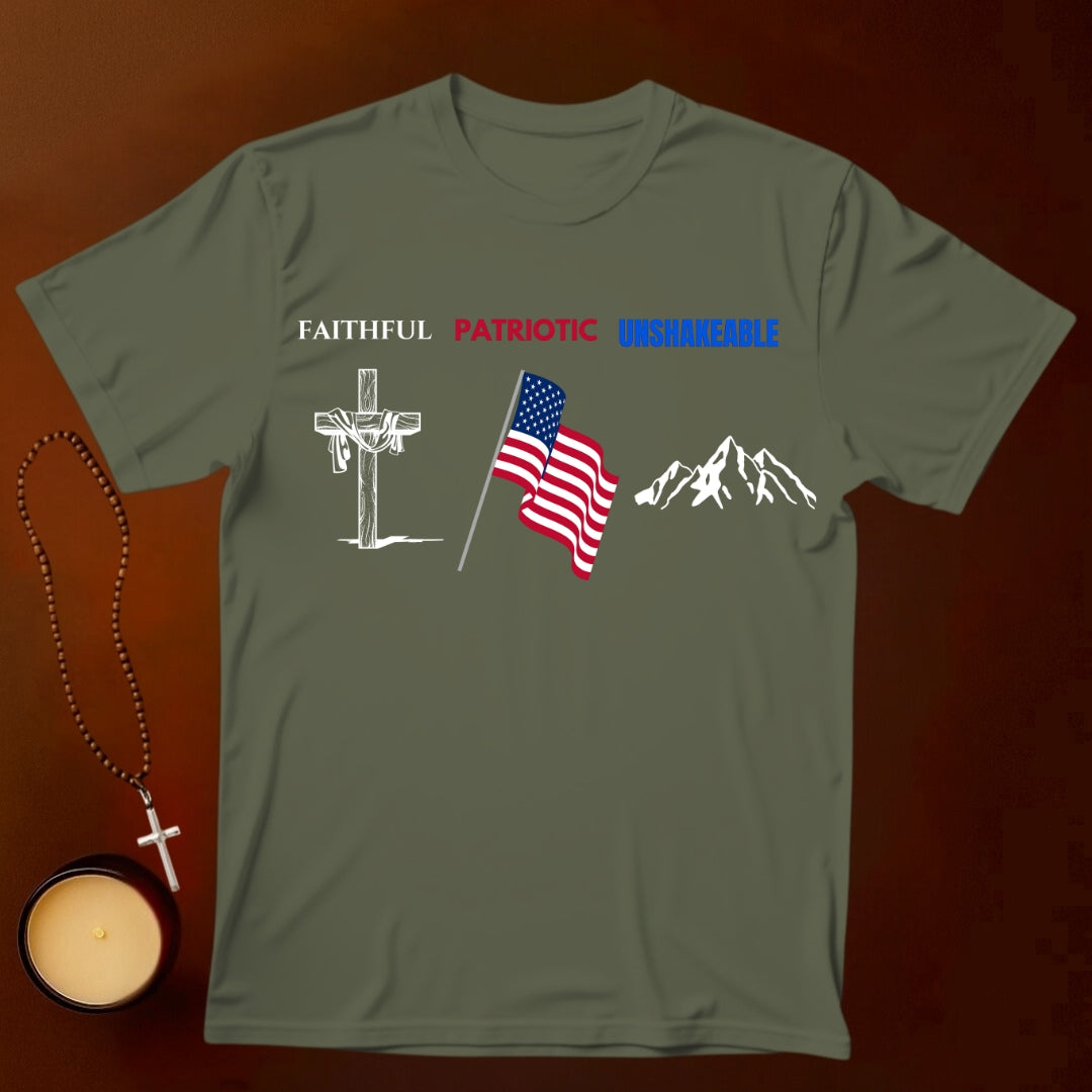 Faithful, Patriotic, Unshakeable T-shirt