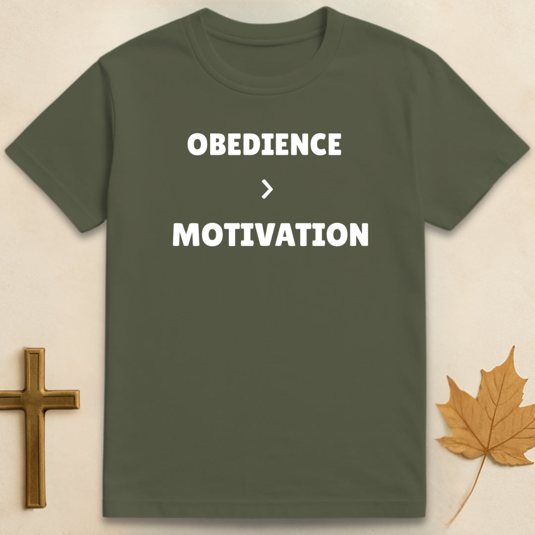 Obedience Over Motivation T-shirt