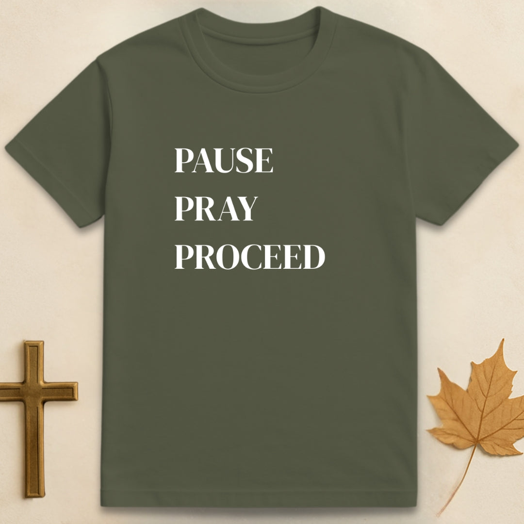Pause Pray Proceed T-shirt