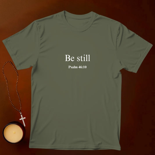 Be Still T-shirt
