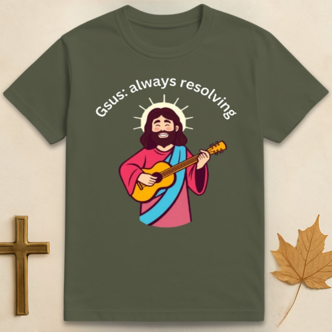 Gsus:  Always Resolving T-shirt