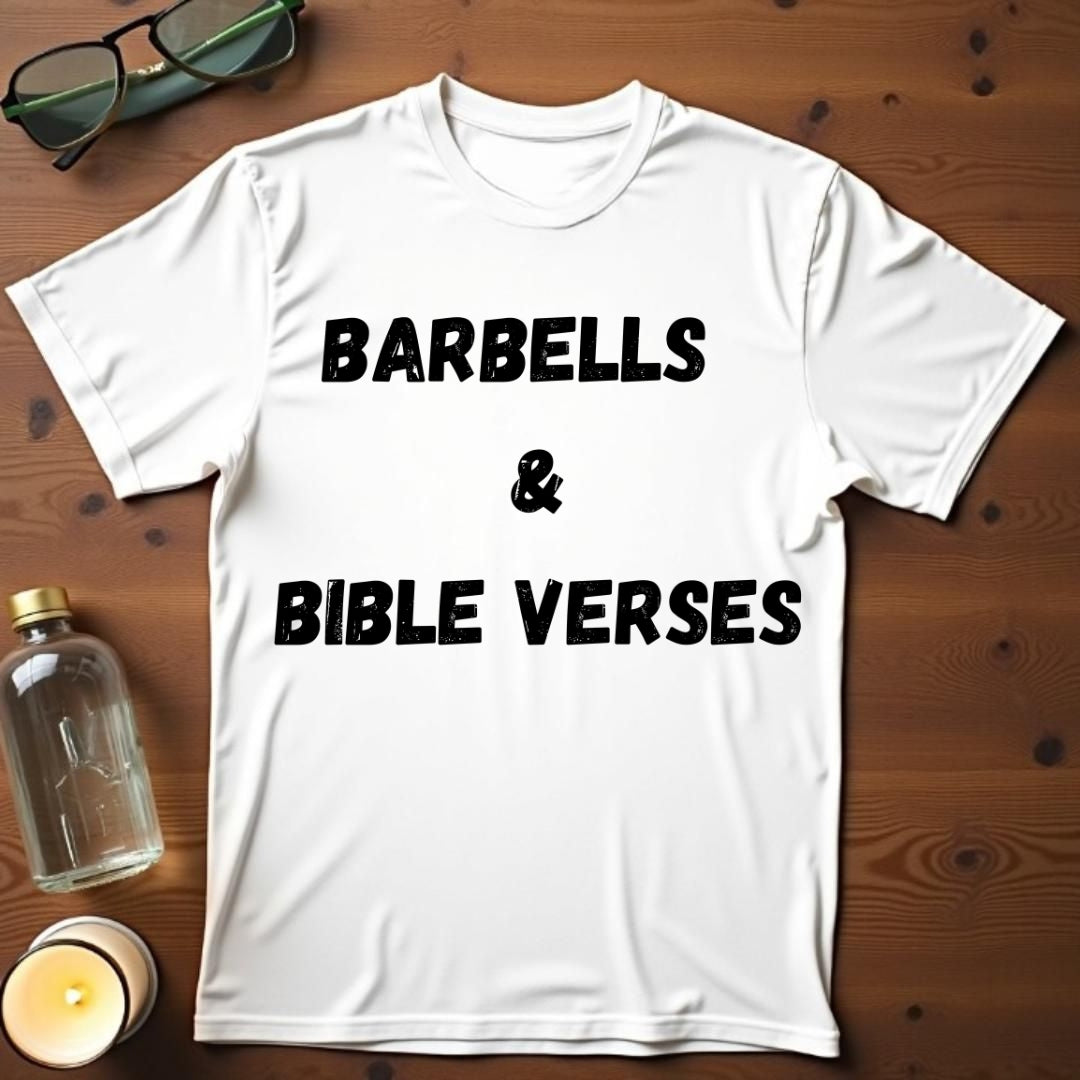 Barbells and Bible Verses T-shirt