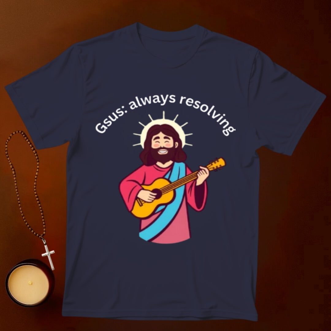 Gsus:  Always Resolving T-shirt