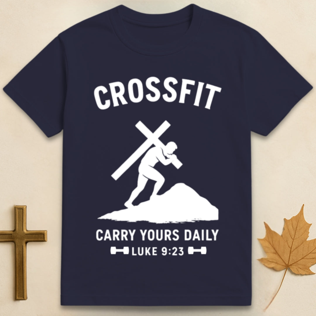 Crossfit: Carry Yours Daily T-shirt