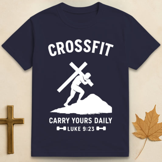 Crossfit: Carry Yours Daily T-shirt