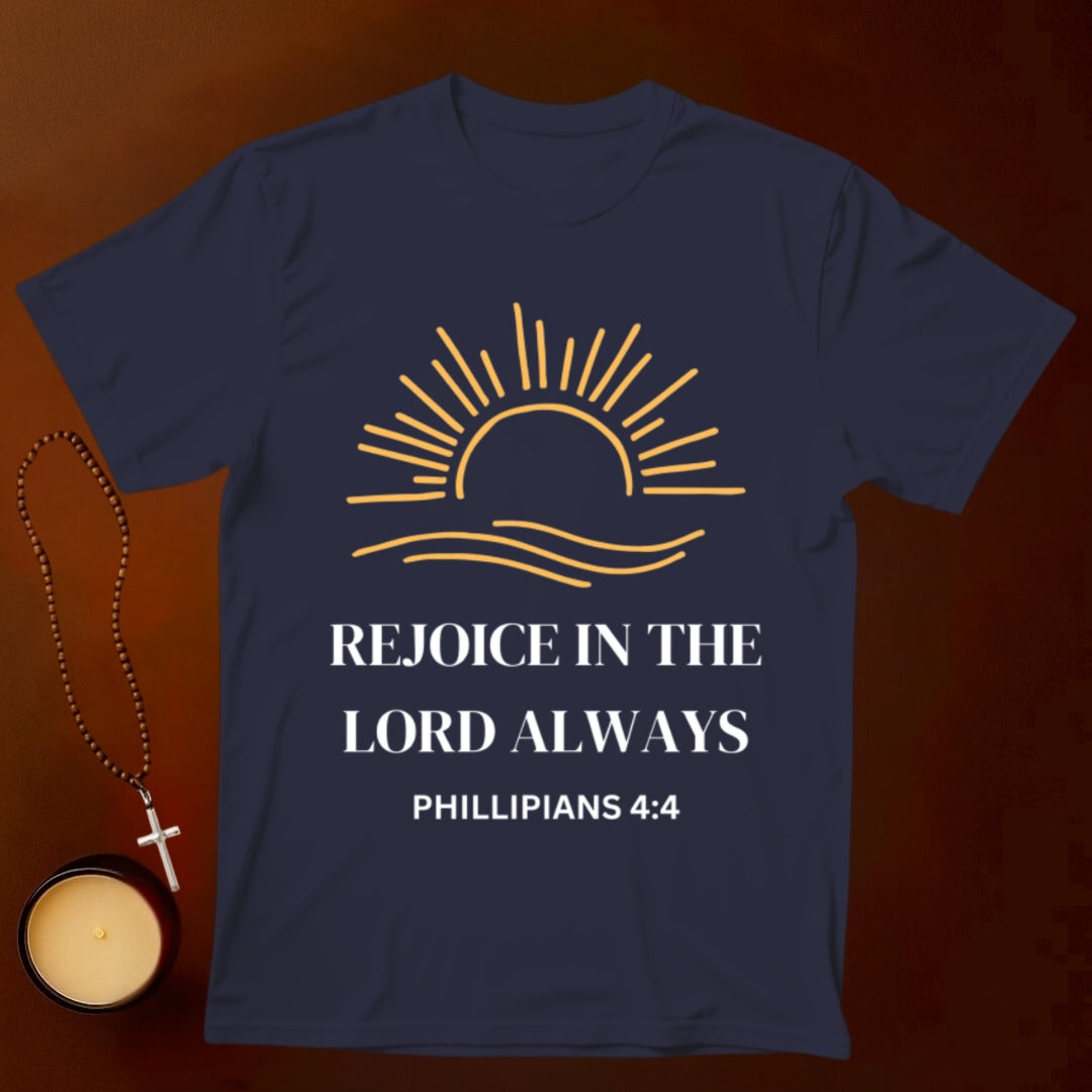 Rejoice In the Lord Always T-shirt