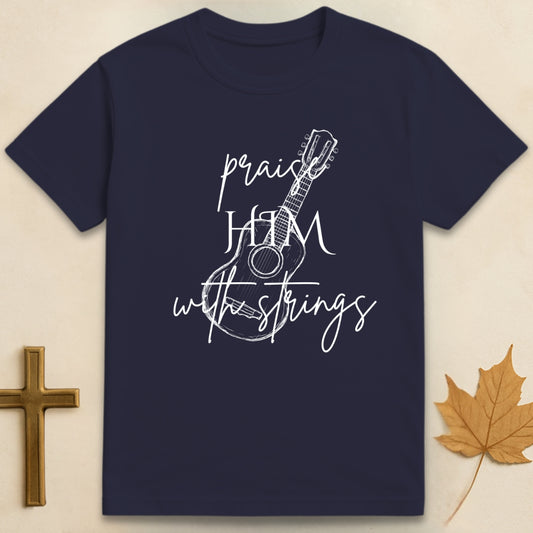 Praise Him With Strings T-shirt