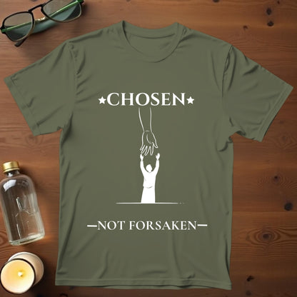 Chosen not Forsaken T-shirt