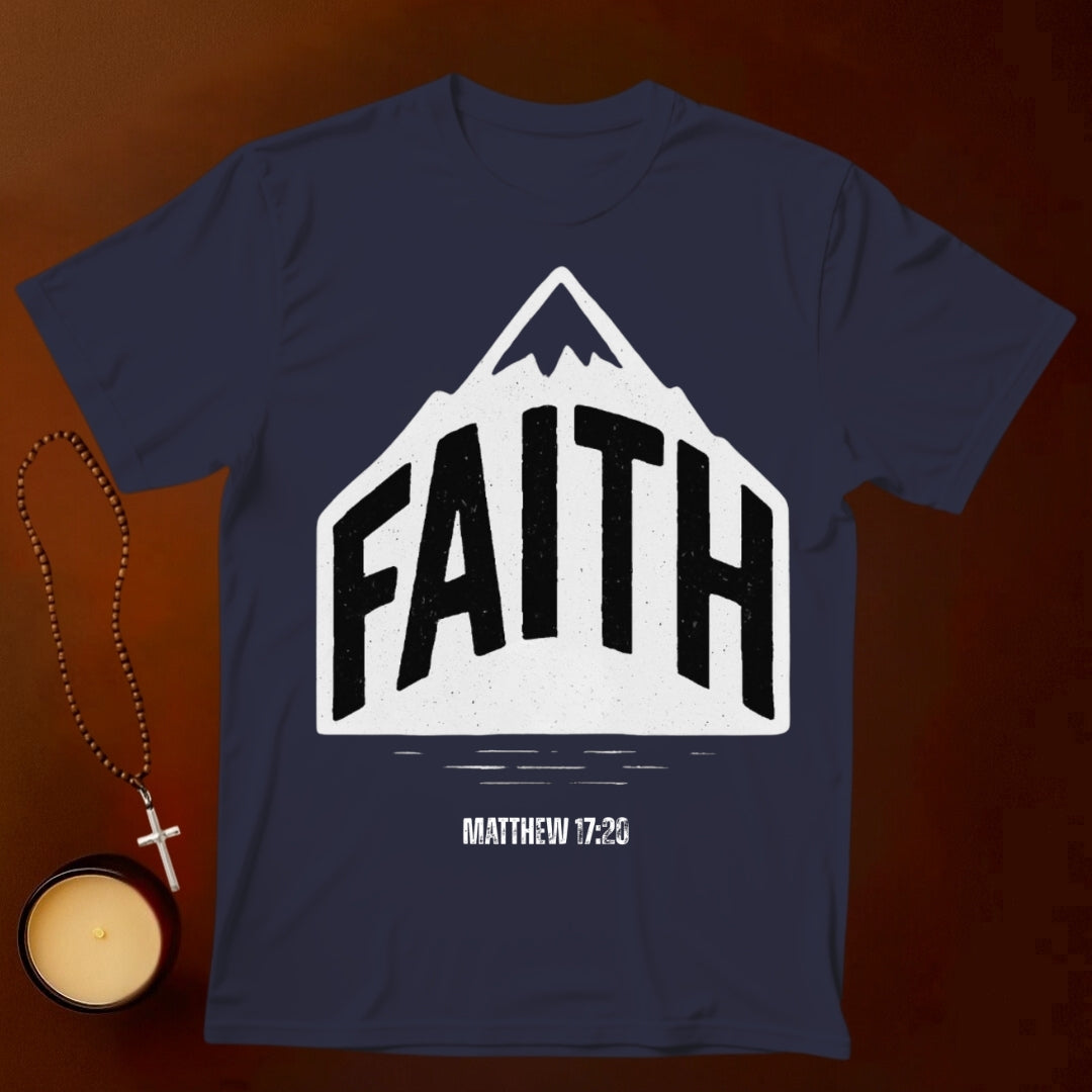 Faith Can Move Mountains, Matthew 17:20 T-shirt