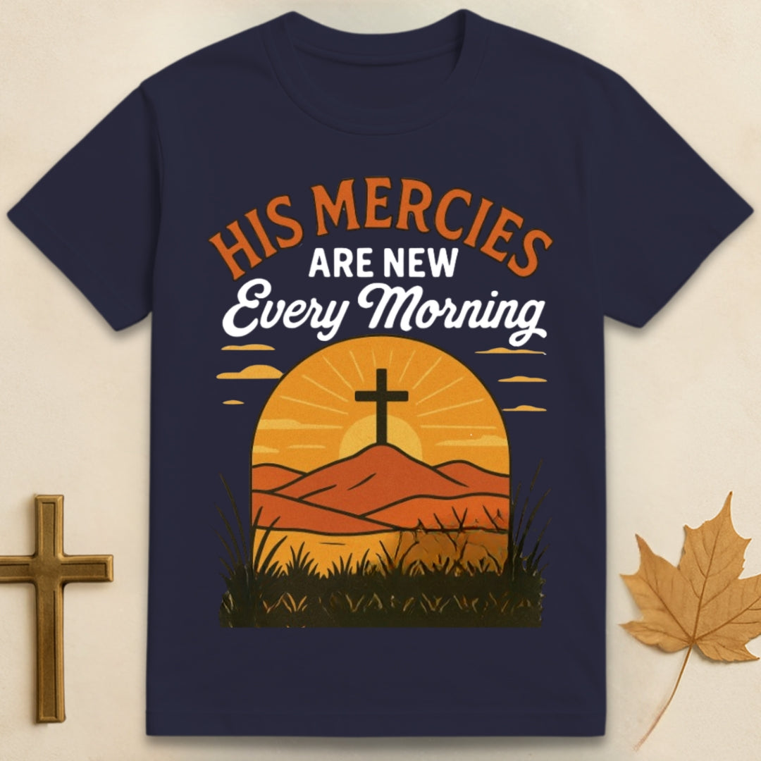 His Mercies Are New Every  Morning T-shirt