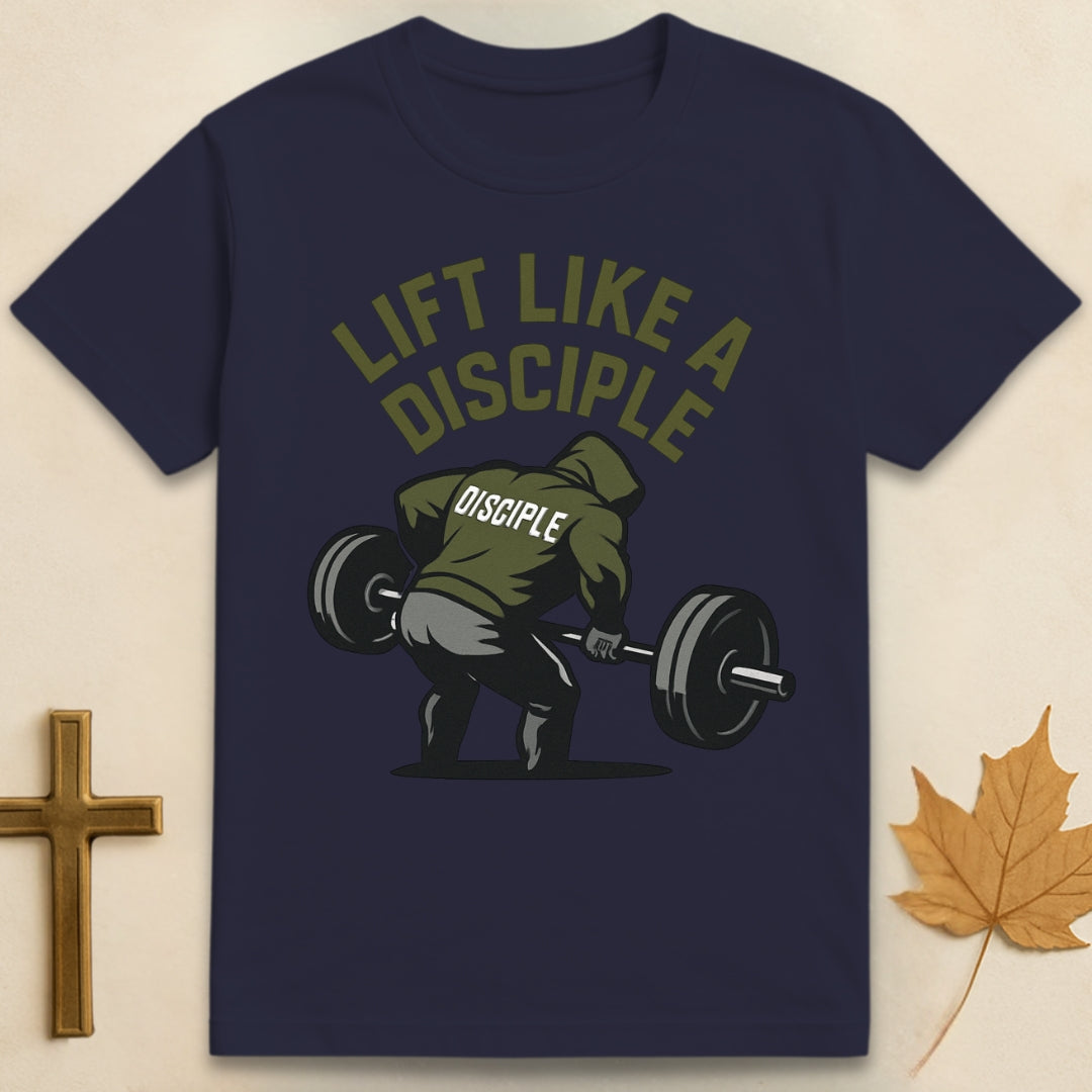 Lift Like a Disciple T-shirt