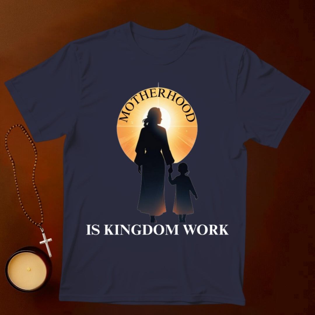 Motherhood is Kingdom Work T-shirt