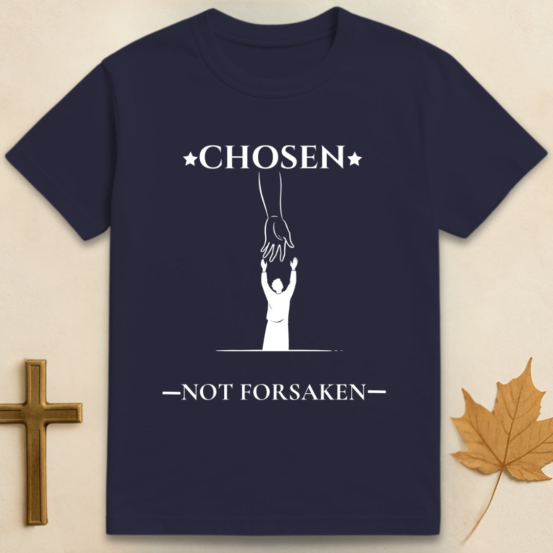 Chosen not Forsaken T-shirt