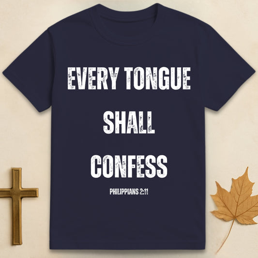 Every Tongue Shall Confess T-shirt