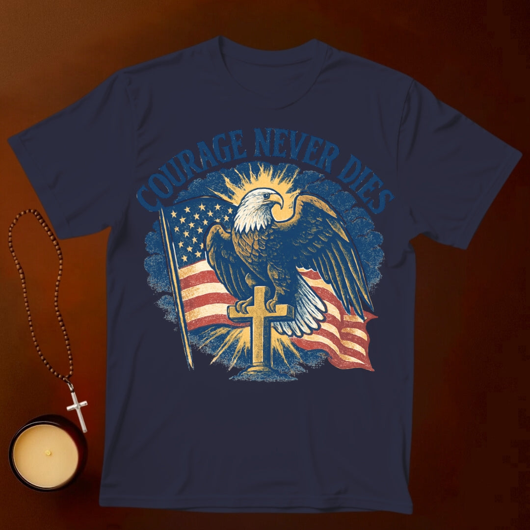 Courage Never Dies T-shirt