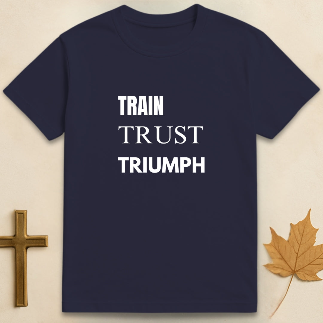 Train Trust Triumph T-shirt