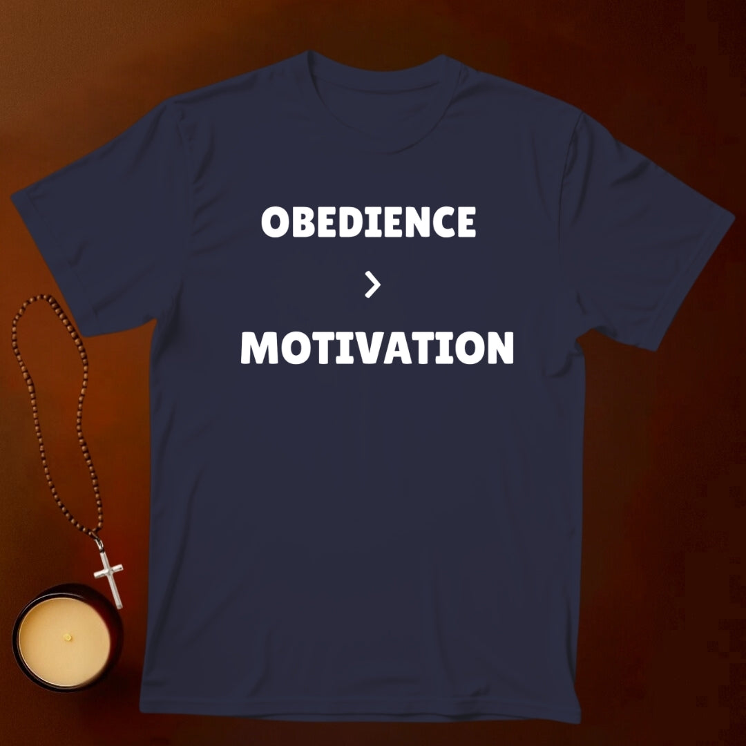 Obedience Over Motivation T-shirt