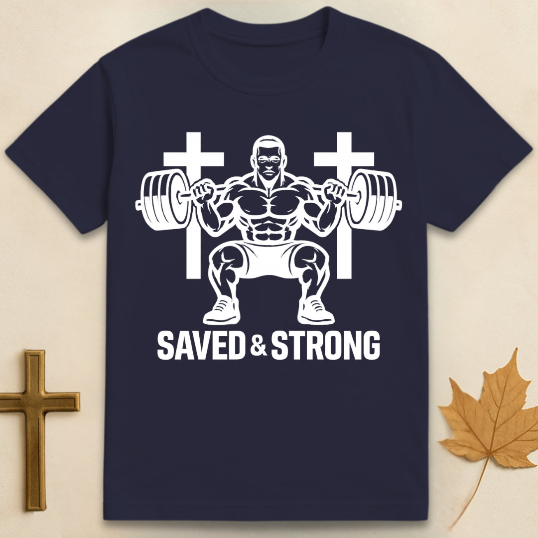 Saved and Strong  T-shirt
