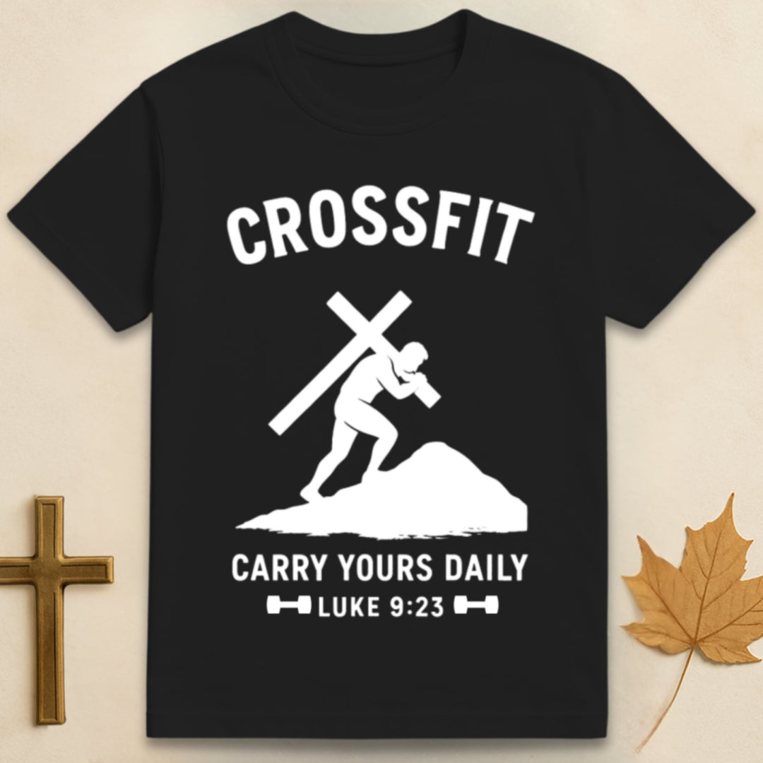 Crossfit: Carry Yours Daily T-shirt
