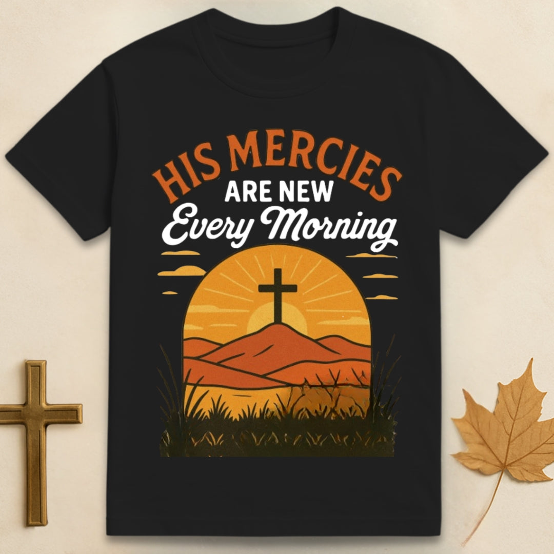 His Mercies Are New Every  Morning T-shirt