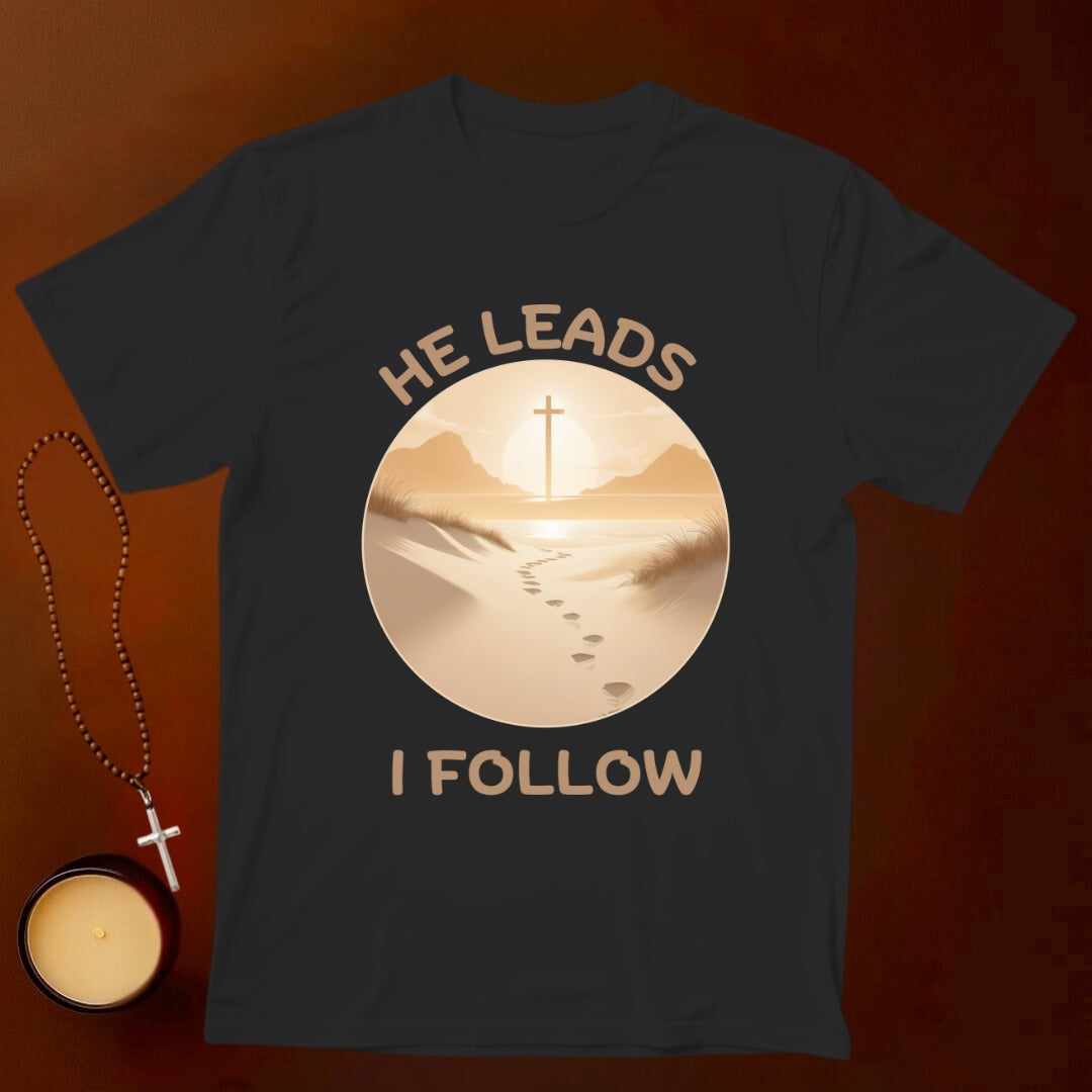 He Leads I Follow T-shirt