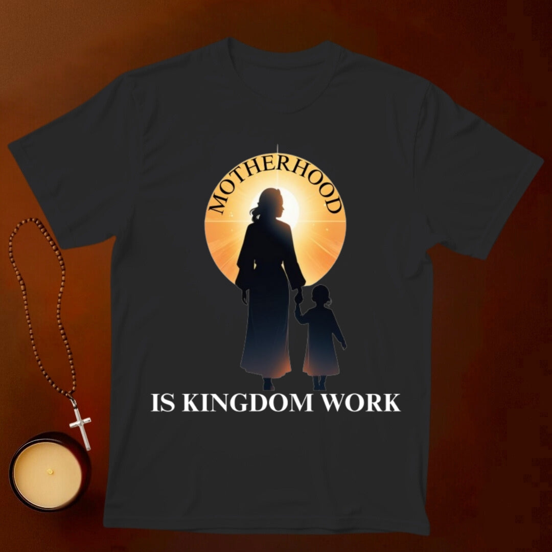Motherhood is Kingdom Work T-shirt