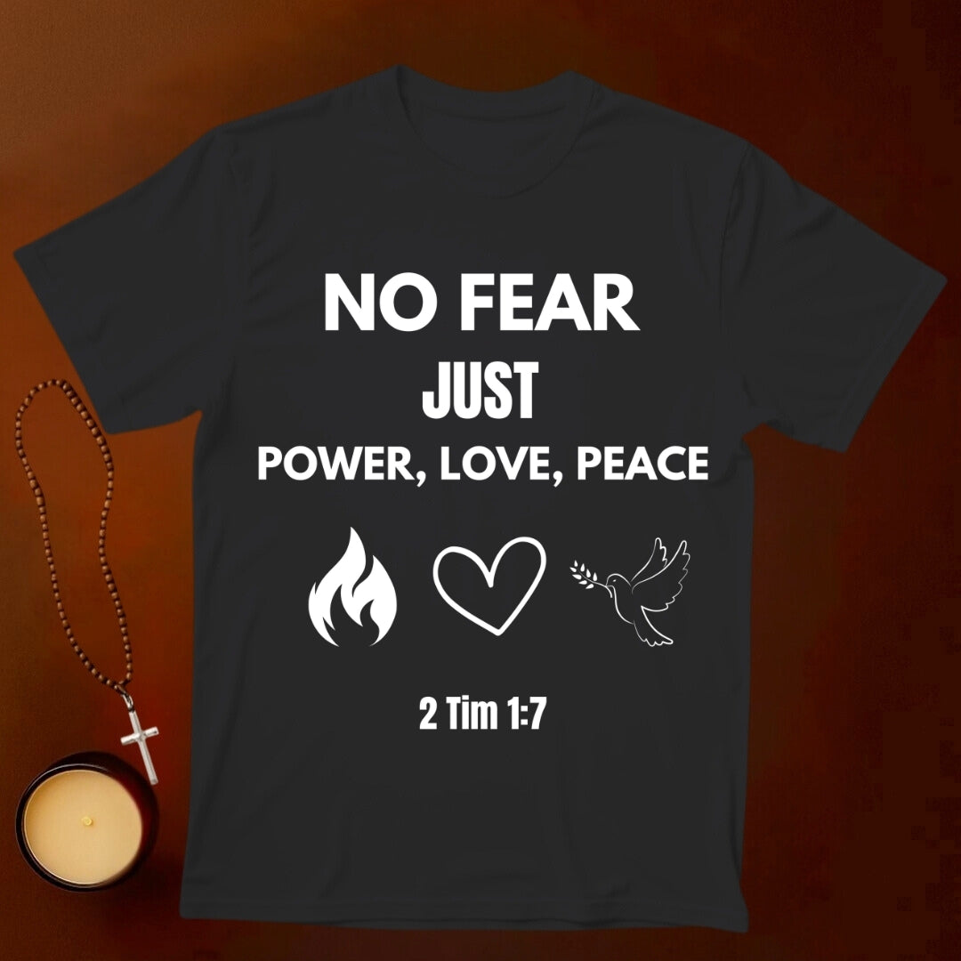 Power, Love, Peace  2 Tim 1:7 T-shirt