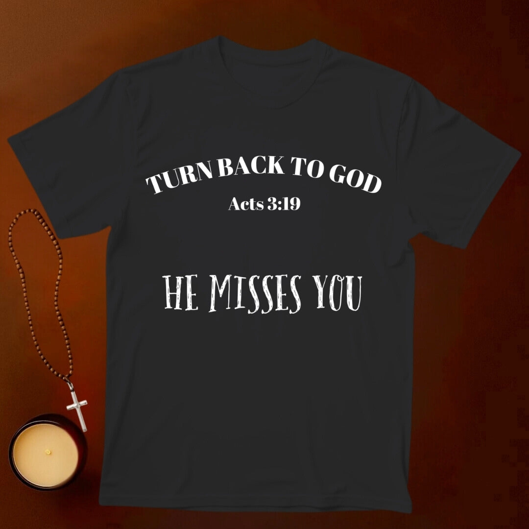 Turn Back, Acts 3:19 T-shirt