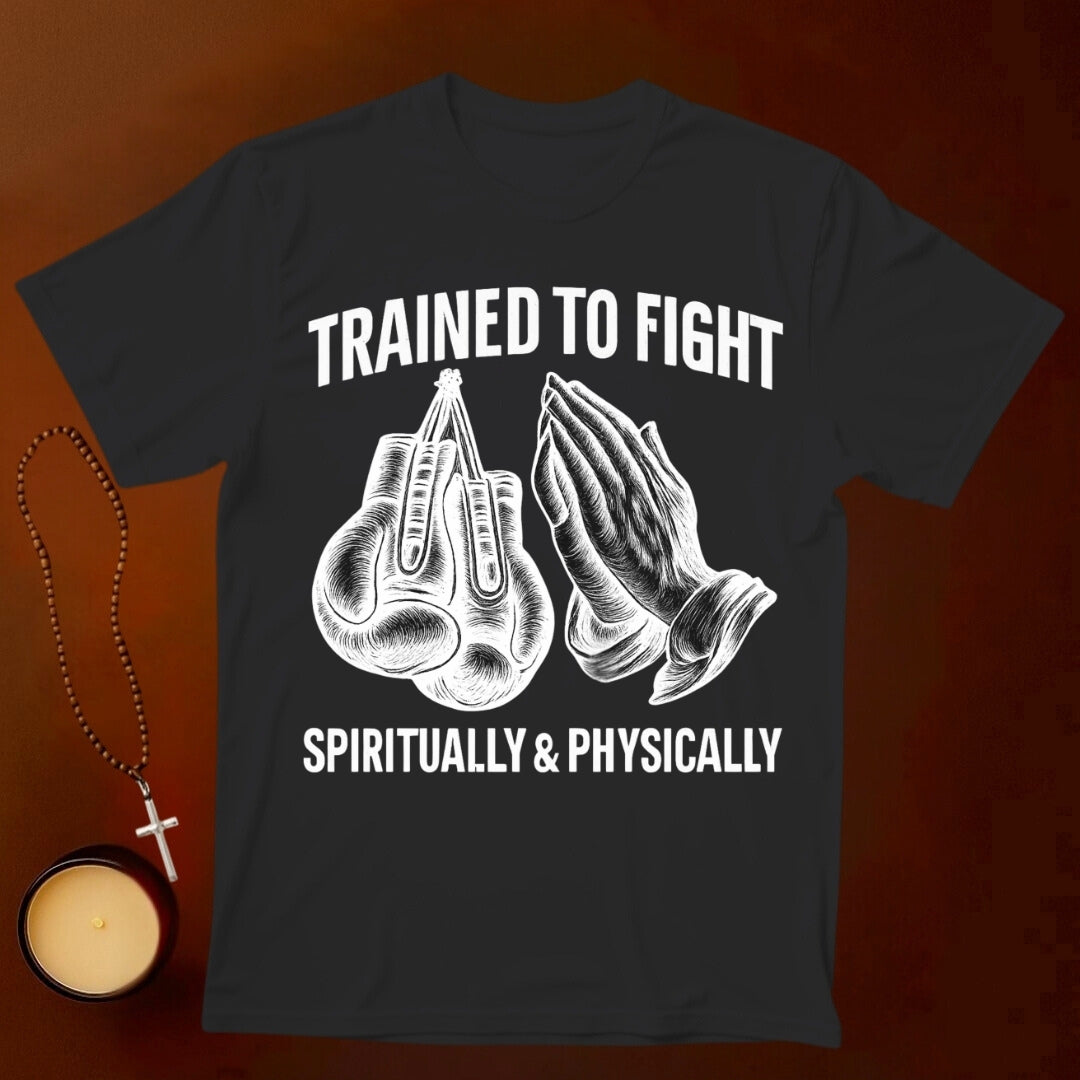 Trained To Fight T-shirt
