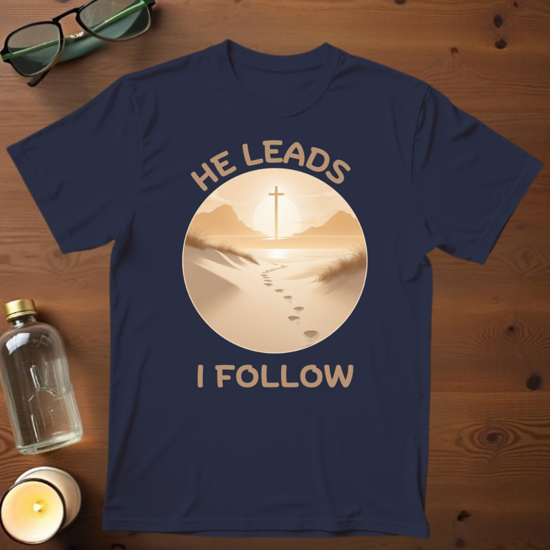 He Leads I Follow T-shirt
