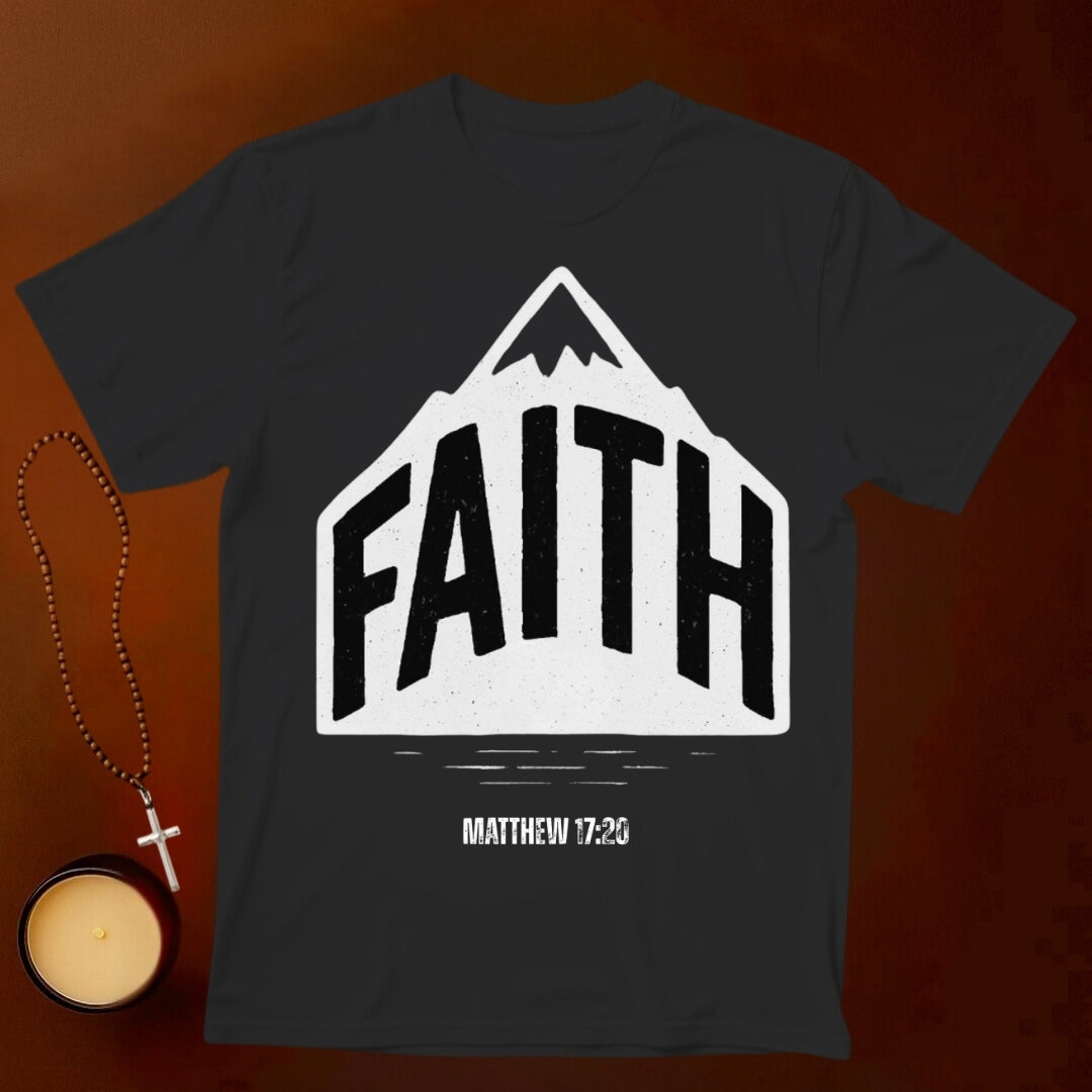 Faith Can Move Mountains, Matthew 17:20 T-shirt