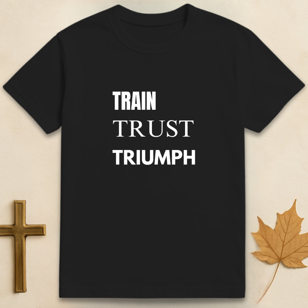 Train Trust Triumph T-shirt