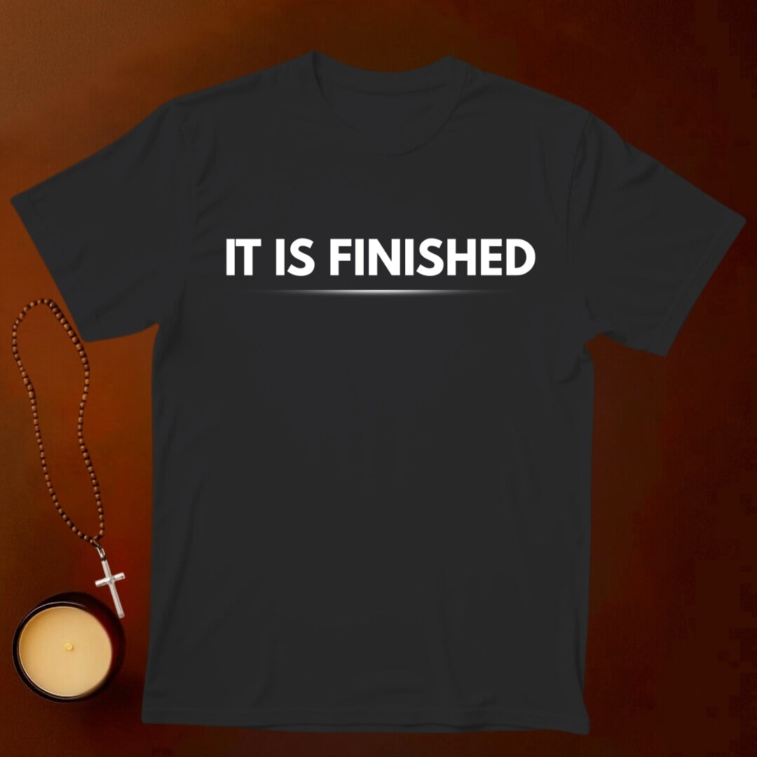 It Is Finished T-shirt