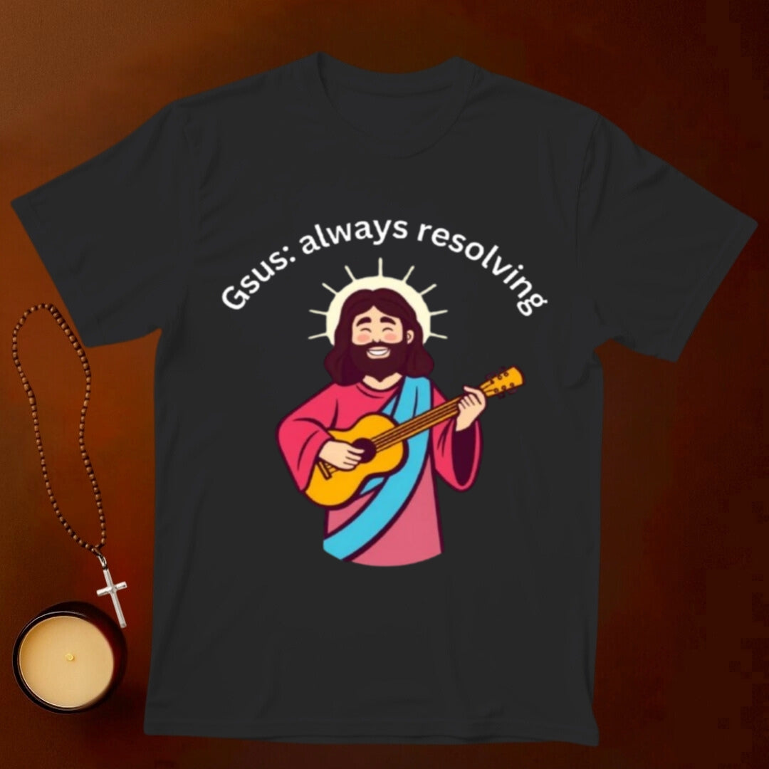 Gsus:  Always Resolving T-shirt