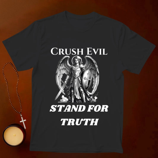 Crush Evil, Stand for Truth T-shirt
