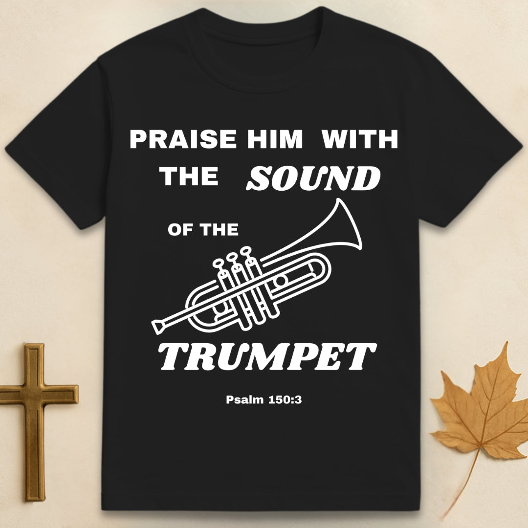 Praise Him With The Trumpet T-shirt