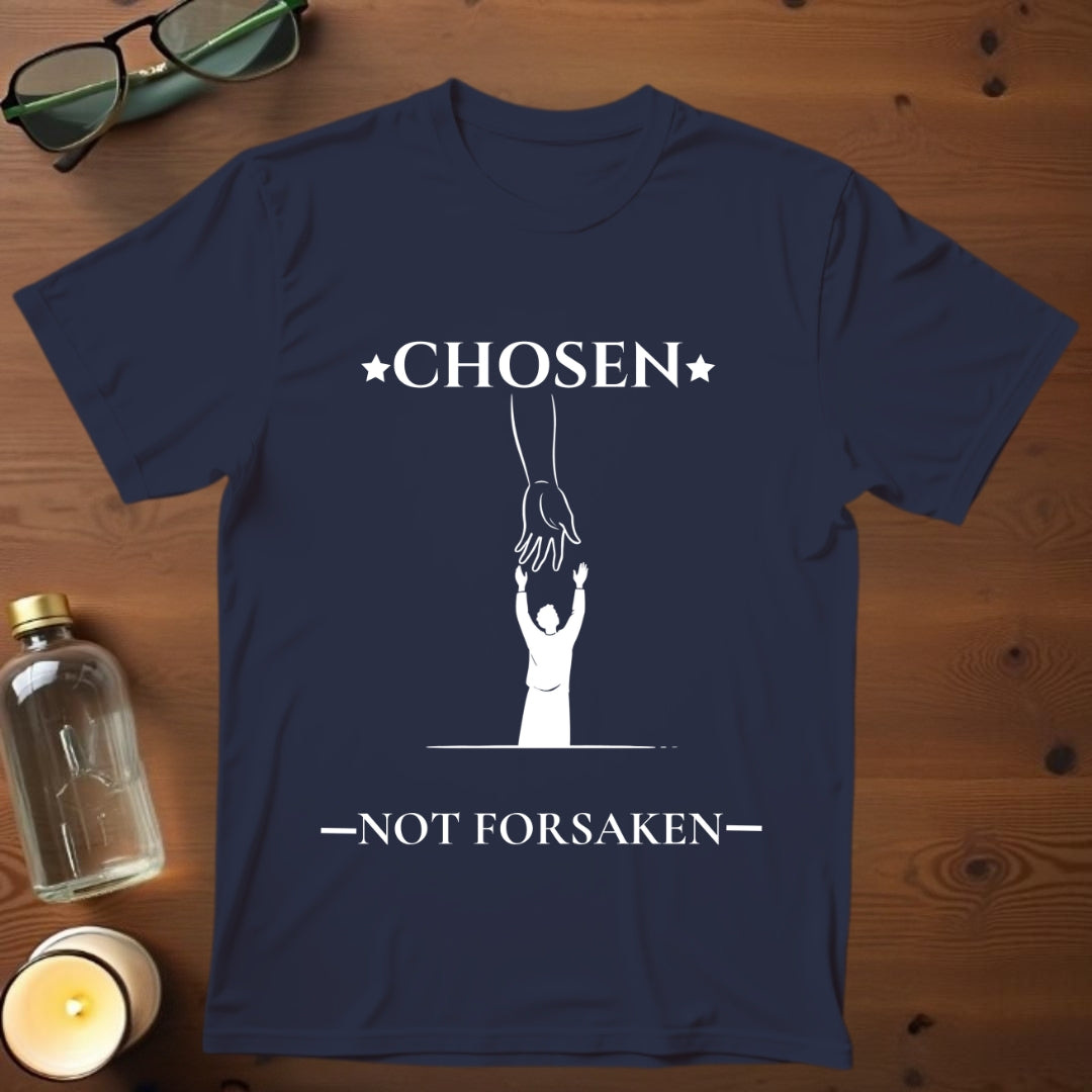 Chosen not Forsaken T-shirt