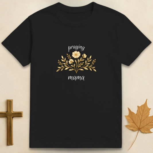 Praying Mama T-shirt