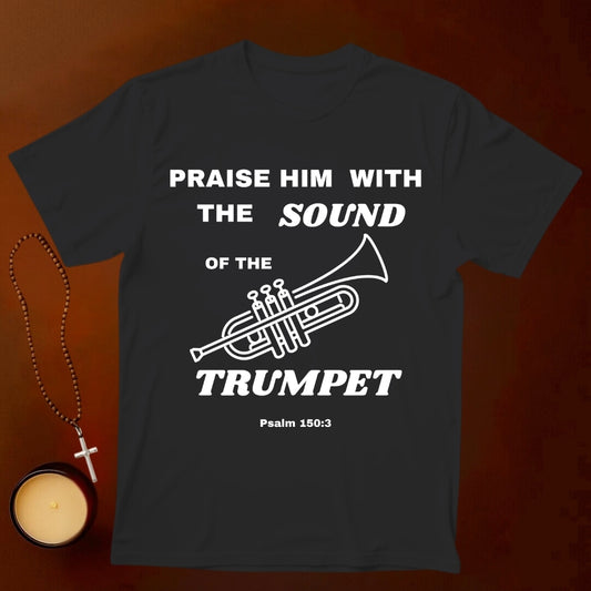 Praise Him With The Trumpet T-shirt